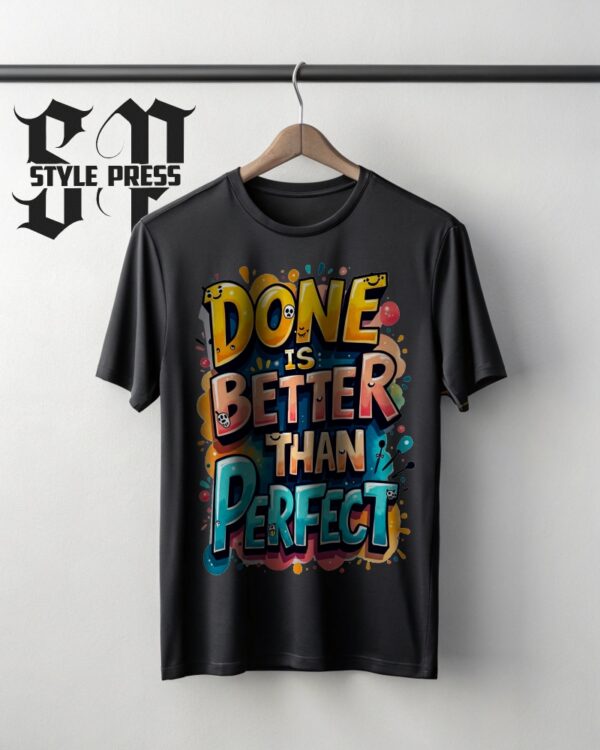 Done Is Better Then Perfect