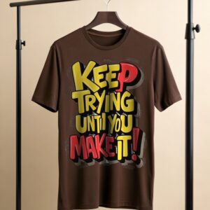 Keep Trying Until You Make It