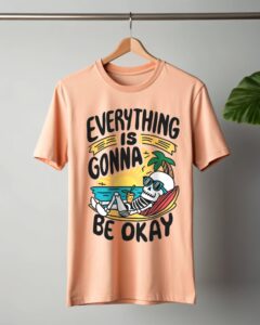 Everything Is Gonna Be Okay - Relaxed Vibes Graphic T-Shirt