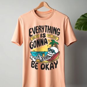 Everything Is Gonna Be Okay - Relaxed Vibes Graphic T-Shirt
